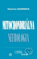 Mitochondriálna nefrológia - Katarína Gazdíková, Herba, 2023