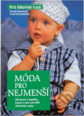 Kniha: Móda pro nejmenší : oblečení a doplňky, které si pro své děti zhotovíte samy (Gundi Heine a Jutta Barthel). , 1995