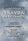 Kniha: Pravda a křesťanství (Lynn Gardner). Návrat domů, 2002