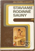 Kniha: Staviame rodinné sauny (Ján Struška). Alfa, 1985