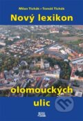 Nový lexikon olomouckých ulic - Milan Tichák, Tomáš Tichák, Burian a Tichák, 2023