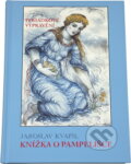 Kniha: Knížka o Pampelišce : pohádkové vyprávění (Jaroslav Kvapil). , 2007