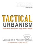 Kniha: Tactical Urbanism (Anthony Garcia a Mike Lydon). Island Press, 2015