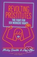 Kniha: Revolting Prostitutes (Juno Mac a Molly Smith). Verso, 2020