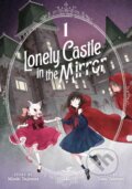 Lonely Castle in the Mirror 1 - Mizuki Tsujimura, Tomo Taketomi (Ilustrátor), Seven Seas, 2023