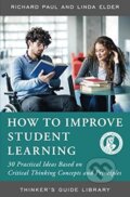 Kniha: How to Improve Student Learning (Linda Elder a Richard Paul). The Foundation for Critical Thinking, 2014