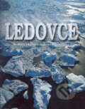 Kniha: Ledovce (Bernhard Edmaier a Angelika Jung-Hüttl). Nakladatelství Junior, 2005