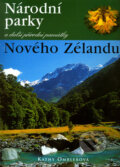 Národní parky a další přírodní památky Nového Zélandu - Kathy Omblerová, BETA - Dobrovský, 2005