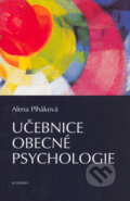 Učebnice obecné psychologie - Alena Plháková, Academia, 2005