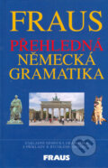 Přehledná německá gramatika - Michaela Voltrová, Fraus, 2005