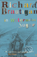 In watermelon sugar - Richard Brautigan, Vintage, 2002