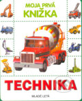 Kniha: Moja prvá knižka - Technika (Slovenské pedagogické nakladateľstvo - Mladé letá). Slovenské pedagogické nakladateľstvo - Mladé letá, 2005