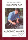 Příručka pro automechanika - Rolf Gscheidle a kolektiv, Sobotáles, 2002