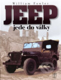 Jeep jede do války - William Fowler, Naše vojsko CZ, 2005