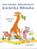 Neuveriteľné dobrodružstvá kocúrika Mňauka - Benjamín Tinák, Vydavateľstvo Matice slovenskej, 2005