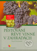 Pěstování révy vinné v zahradách - Pavel Pavloušek, Computer Press, 2005