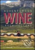 Adventurous Wine Architecture, Images, 2005