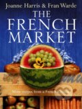 French Market - Joanne Harris, Fran Warde, Doubleday, 2005