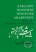Základy moderní spisovné arabštiny 2 - Jiří Fleissig, Charif Bahbouh, 2004