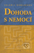 Dohoda s nemocí (kniha první) - Valerij Sinelnikov, Valentýna Lymarenko-Novodarská - Zvonící cedry, 2005