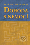 Kniha: Dohoda s nemocí (kniha první) (Valerij Sinelnikov), 2005 Kniha: Dohoda s nemocí (kniha první) (Valerij Sinelnikov), 2005