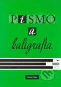 Písmo a kaligrafia - Dušan Vaňo, LITO Topoľčany, 2005