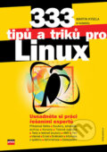 Kniha: 333 tipů a triků pro Linux (Martin Kysela a kolektív)