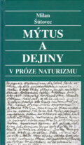 Kniha: Mýtus a dejiny v próze naturizmu (Milan Šútovec), 2005