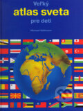 Veľký atlas sveta pre deti - Michael Holtmann, XENOS spol. s r.o., 2005