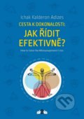 Jak řídit efektivně? / How to Solve the Mismanagement Crisis? - Ichak Kalderon Adizes, Olympia, 2016