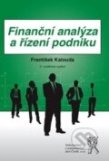 Finanční analýza a řízení podniku - František Kalouda, Aleš Čeněk, 2016