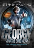 George and the Blue Moon - Stephen Hawking, Lucy Hawking, Doubleday, 2016