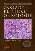 Základy klinickej onkológie. Špeciálna časť - Ján Kliment, Lukáš Plank, Elena Kavcová a kolektív, Osveta, 2016
