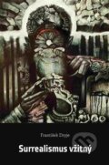 Kniha: Surrealismus vžitný (František Dryje). Dybbuk, 2016