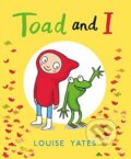Kniha: Toad and I (Louise Yates). Jonathan Cape, 2016