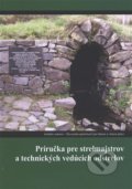 Príručka pre strelmajstrov a technických vedúcich odstrelov - Kolektív autorov, 2016