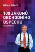 Kniha: 100 zákonů obchodního úspěchu (Brian Tracy), 2016 Kniha: 100 zákonů obchodního úspěchu (Brian Tracy), 2016