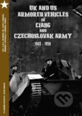 UK and US Armored Vehicles in CIABG and Czechoslovak army 1940-1959 - Vladimír Francev,  Petr Brojo, Capricorn Publications, 2016