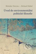 Úvod do environmentální politické filosofie - Břetislav Horyna, Malvern, 2023