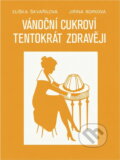 Kniha: Vánoční cukroví tentokrát zdravěji (Eliška Škvařilová a Jiřina Borková). , 1991
