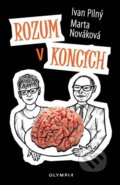 Kniha: Rozum v koncích (Ivan Pilný a Marta Nováková). Olympia, 2023