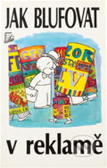 Kniha: Jak blufovat v reklamě (Nigel Foster). Talpress, 1994