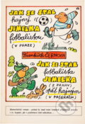Kniha: Jak se stal hajný Jemelka (z Pasek) fotbalistou (v Praze) : kronika let nedávných (František Černoch). Riopress, 1991