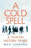 A Cold Spell - Max Leonard, Bloomsbury, 2023