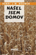 Kniha: Našel jsem domov (Henri J. M. Nouwen). Portál, 1996