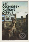 Kniha: Kulhavý Orfeus (Jan Otčenášek). Československý spisovatel, 1988