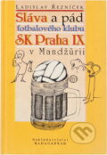 Kniha: Sláva a pád fotbalového klubu SK Praha IX v Mandžůrii (Ladislav Řezníček). Madagaskar, 1997