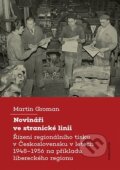 Novináři ve stranické linii - Martin Groman, Karolinum, 2023