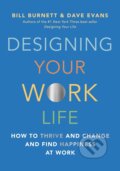Designing Your Work Life - Bill Burnett, Dave Evans, Albert Knopf, 2020