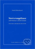 Kniha: Nová evangelizace, aneb, Pastorace v jižních Čechách (Patrik Maturkanič). , 2009